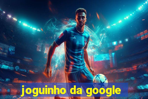 joguinho da google